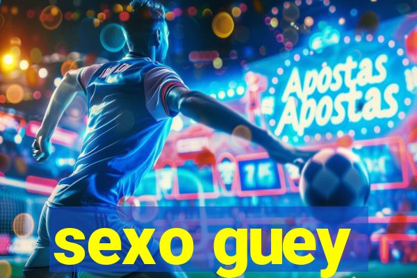 sexo guey